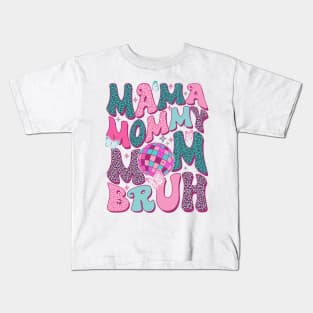 Mama Mommy Mom Bruh Mothers Day Groovy Vintage Funny Mother Kids T-Shirt